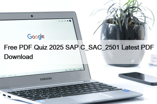 Free PDF Quiz 2025 SAP C_SAC_2501 Latest PDF ...
